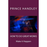 How to Do Great Works: Make It Happen