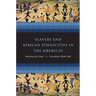 Slavery and African Ethnicities in the Americas: Restoring the Links