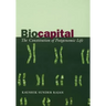Biocapital: The Constitution of Postgenomic Life