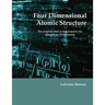 Four Dimensional Atomic Structure: The complete atom as formulated by the Quantum Dimension