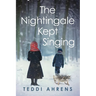 The Nightingale Kept Singing