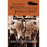 The Dolorous Passion of Our Lord Jesus Christ