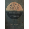 Maya Mire: A Spiritual Journey Into Cosmic Truth and the Dawning of a New World