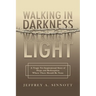 Walking in Darkness, Walking in Light