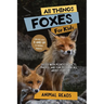 All Things Foxes For Kids: Filled With Plenty of Facts, Photos, and Fun to Learn all About Foxes