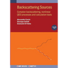 Backscattering Sources, Volume 2: Compton backscattering, nonlinear QED processes and calculation tools