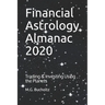 Financial Astrology Almanac 2020: Trading & Investing Using the Planets