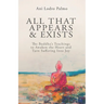 All that Appears and Exists: A Spiritual Guide for Life on Earth