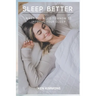 Sleep Better: What You Need To Know To Improve Your Sleep
