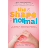 The Shape of Normal: A Memoir of Motherhood, Disability and Embracing a Different Kind of Perfect