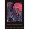 Ecospirit: Religions and Philosophies for the Earth