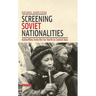 Screening Soviet Nationalities: Kulturfilms from the Far North to Central Asia