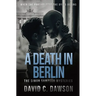 A Death in Berlin: When the parties stop the dying begins