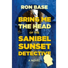 Bring Me the Head of the Sanibel Sunset Detective