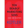 Ten Deadly Marketing Sins: Signs and Solutions