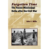 Forgotten Time: The Yazoo-Mississippi Delta After the Civil War