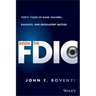 Inside the Fdic: Thirty Years of Bank Failures, Bailouts, and Regulatory Battles