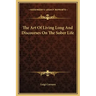 The Art of Living Long and Discourses on the Sober Life