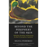 Beyond the Periphery of the Skin: Rethinking, Remaking, and Reclaiming the Body in Contemporary Capitalism