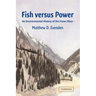 Fish Versus Power: An Environmental History of the Fraser River