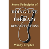 Seven Principles of Doing Live Therapy Demonstrations