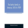 The Gentry family in America, 1676 to 1909: including notes on the following families related to the Gentrys: Claiborne, Harris, Hawkins, Robinson, Sm
