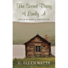 The Secret Diary of Emily A: Gold Miner's Daughter