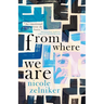 From Where We Are