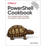 Powershell Cookbook: Your Complete Guide to Scripting the Ubiquitous Object-Based Shell