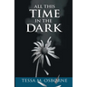 All This Time in the Dark