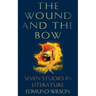 The Wound and the Bow: Seven Studies in Literature