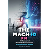 The MACH-10 PM: AI-Powered Product Management at Hypersonic Speed