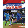 France National Soccer Teams: Ultimate Fan Guide