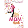 What Every Mom Needs