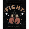 Fight: Like Your Life Depends On It