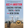 Age of Ambition: Chasing Fortune, Truth, and Faith in the New China