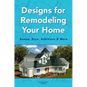 Designs for Remodeling Your Home: Bumps, Bays, Additions & More