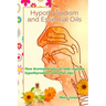 Hypothyroidism and Essential Oils: How Aromatherapy can help regulate hypothyroidism and other tips