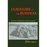 Curators of the Buddha: The Study of Buddhism under Colonialism