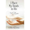 I Place My Hands in His: Forty Days of Devotions