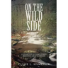 On the Wild Side: A Collection of Short Stories about the Great Outdoors