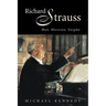 Richard Strauss: Man, Musician, Enigma