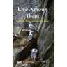 Live Among Them: Building Relationships for Jesus