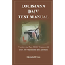 Louisiana DMV Test Manual: Practice and Pass DMV Exams with over 300 Questions and Answers