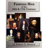 Famous Men of the 16th & 17th Century
