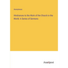 Hindrances to the Work of the Church in the World: A Series of Sermons