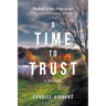 A Time to Trust: A Memoir