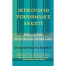 Befriending Performance Anxiety: Practical Tips for Performers of All Levels