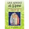 Live Advent at Home: Daily Prayers and Activities for Families