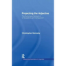 Projecting the Adjective: The Syntax and Semantics of Gradability and Comparison